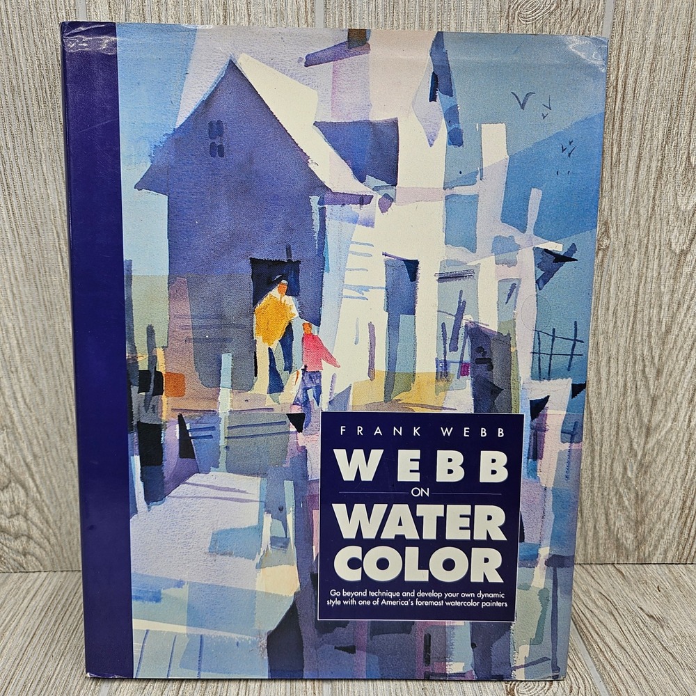 Webb on Watercolor Frank Webb‎ First Edition Hardcover 1990 Art Instruction Book
